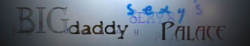 BIGdaddySe)(y's PaLaCe banner